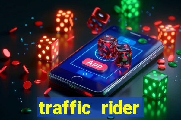 traffic rider dinheiro infinito