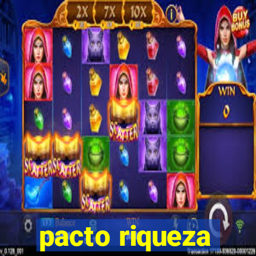 pacto riqueza