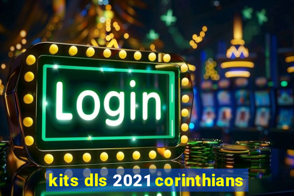 kits dls 2021 corinthians