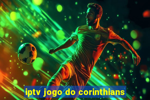 iptv jogo do corinthians