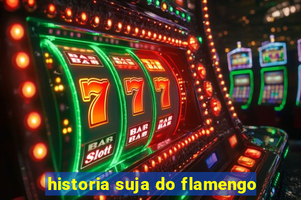 historia suja do flamengo