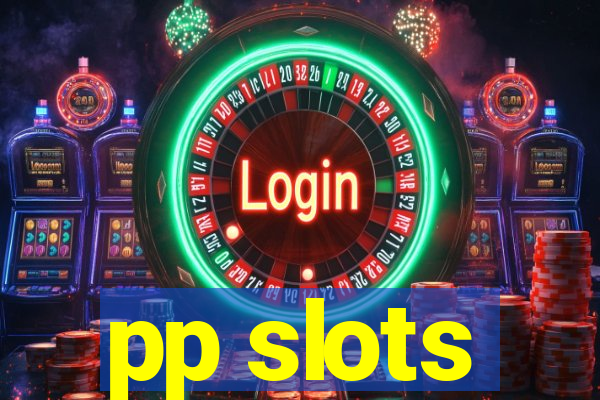 pp slots