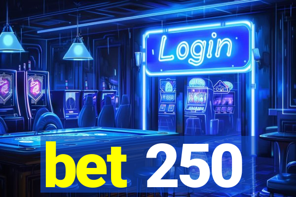 bet 250