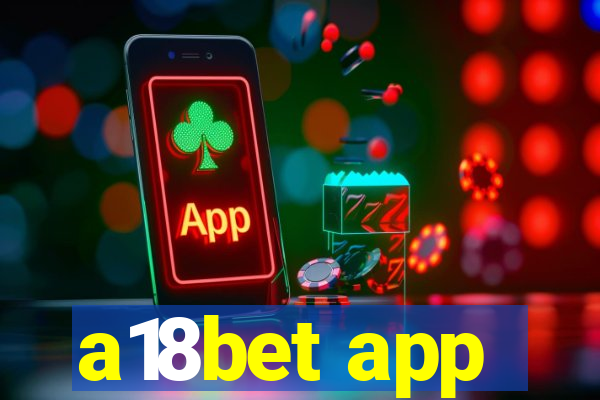 a18bet app