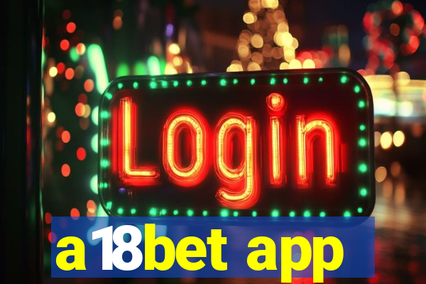 a18bet app