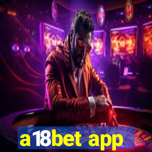 a18bet app