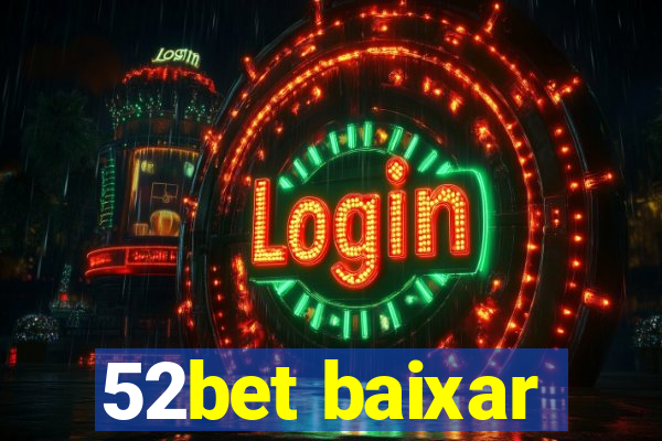 52bet baixar