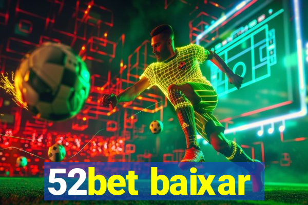 52bet baixar