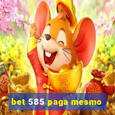 bet 585 paga mesmo