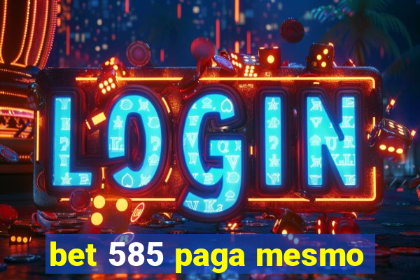 bet 585 paga mesmo