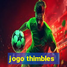 jogo thimbles