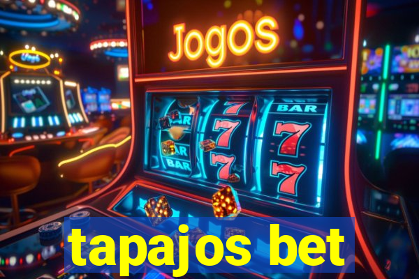 tapajos bet