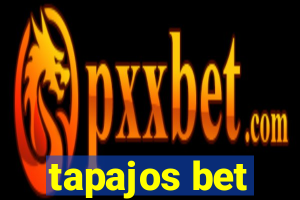 tapajos bet