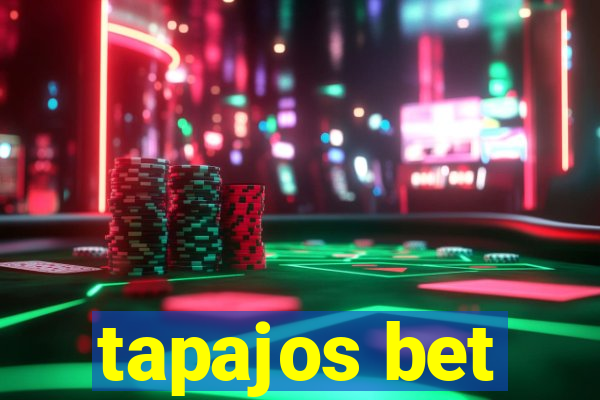 tapajos bet