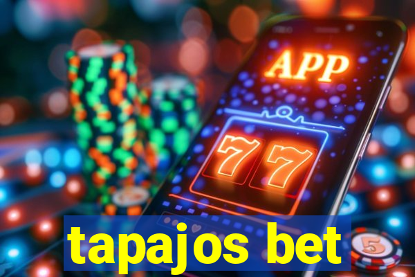 tapajos bet