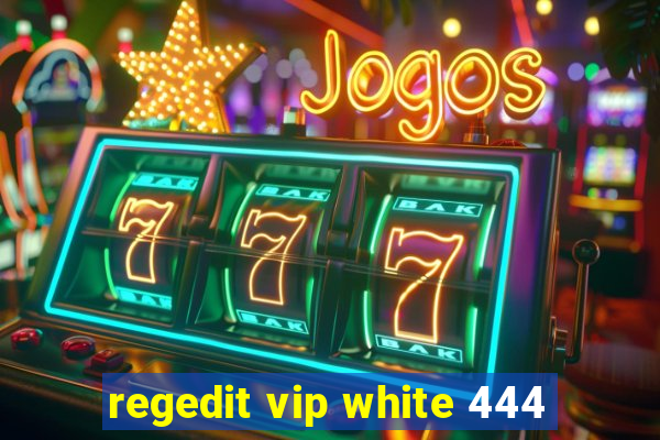 regedit vip white 444