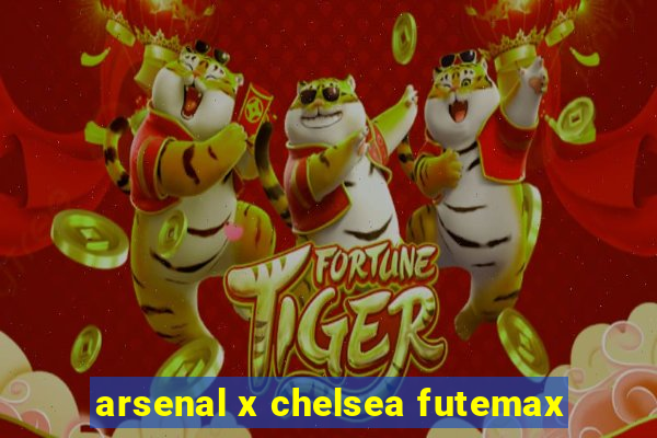 arsenal x chelsea futemax