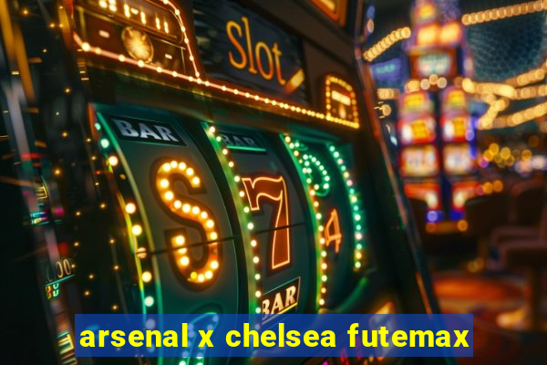 arsenal x chelsea futemax