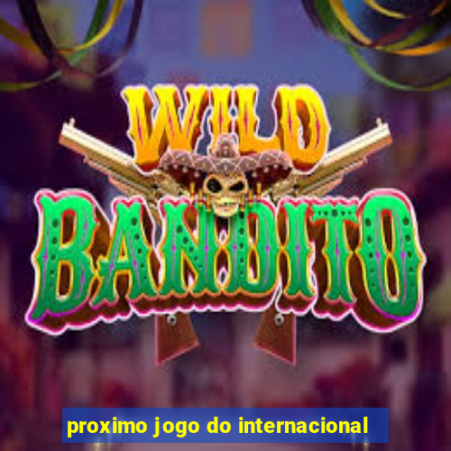 proximo jogo do internacional