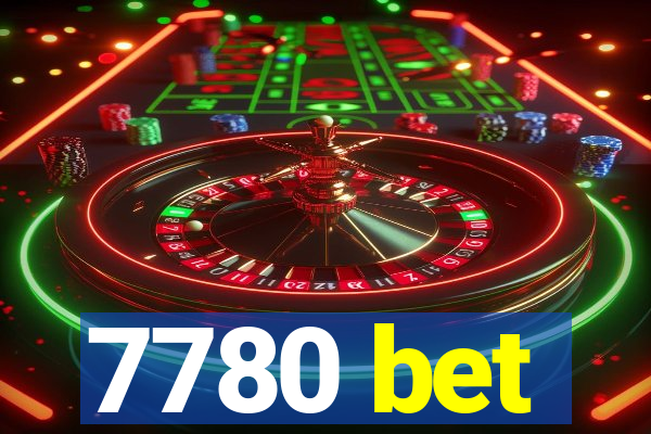 7780 bet