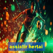 assistir hertai