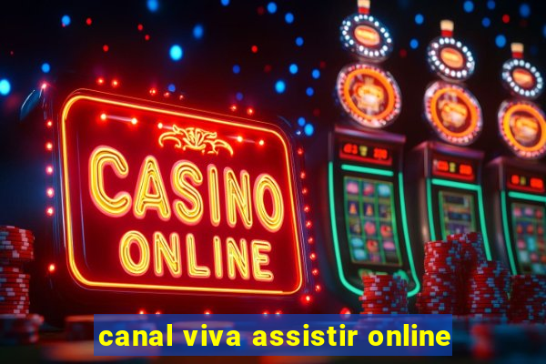 canal viva assistir online