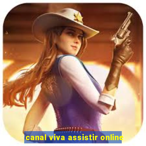 canal viva assistir online