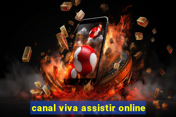 canal viva assistir online