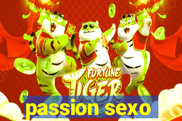 passion sexo