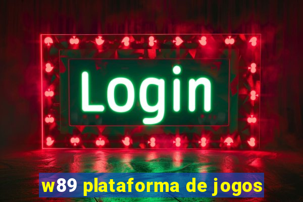 w89 plataforma de jogos