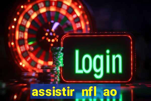 assistir nfl ao vivo gratis