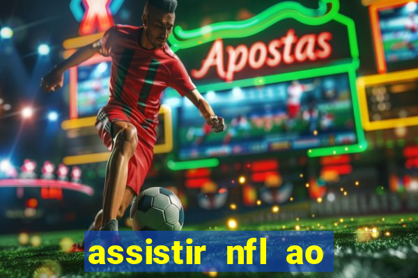 assistir nfl ao vivo gratis