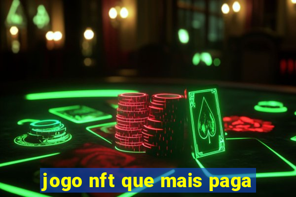 jogo nft que mais paga