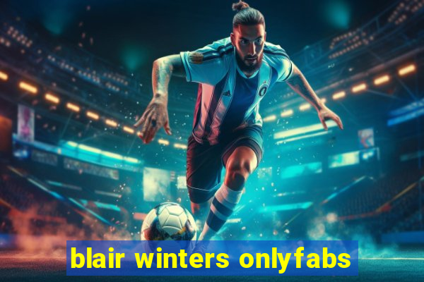 blair winters onlyfabs