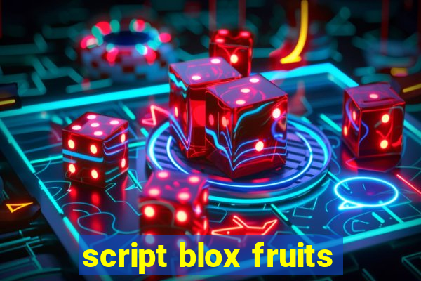 script blox fruits