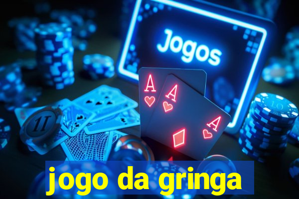 jogo da gringa