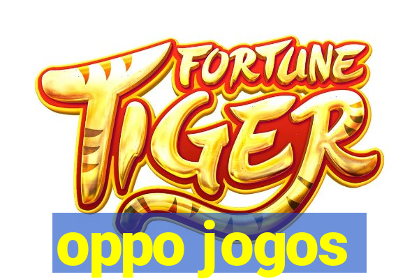 oppo jogos