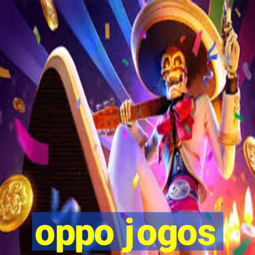 oppo jogos