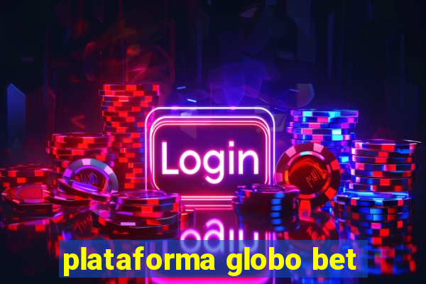 plataforma globo bet