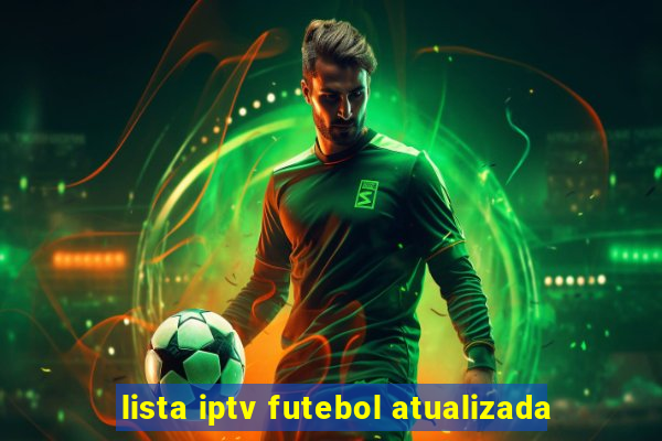 lista iptv futebol atualizada