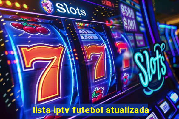 lista iptv futebol atualizada