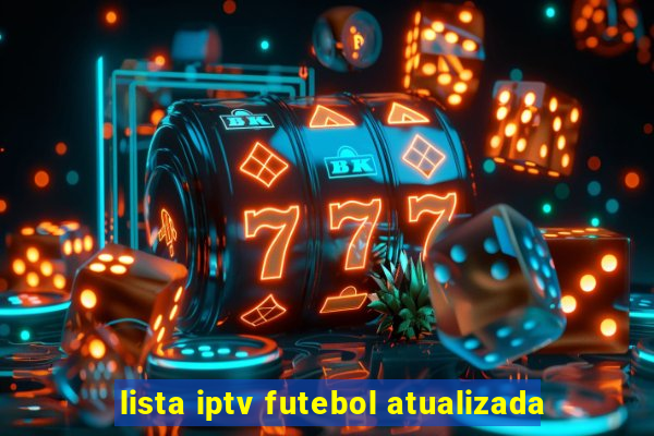 lista iptv futebol atualizada