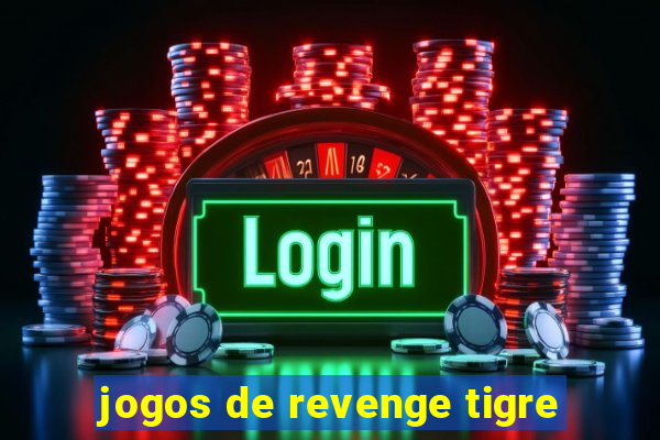 jogos de revenge tigre