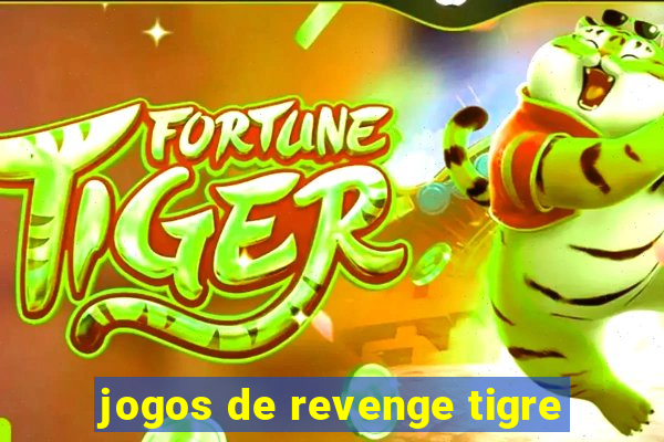 jogos de revenge tigre