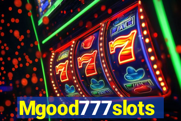 Mgood777slots