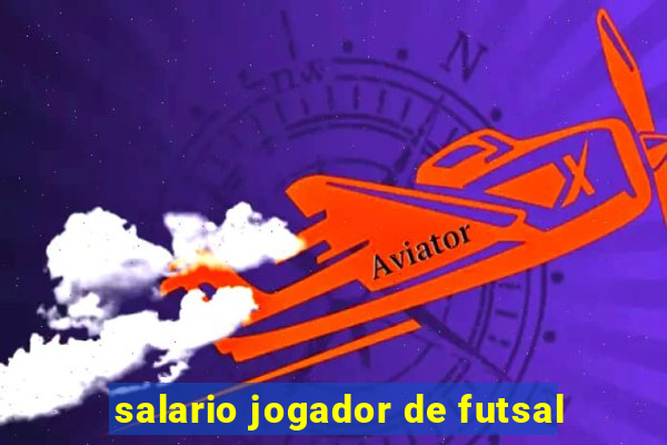 salario jogador de futsal