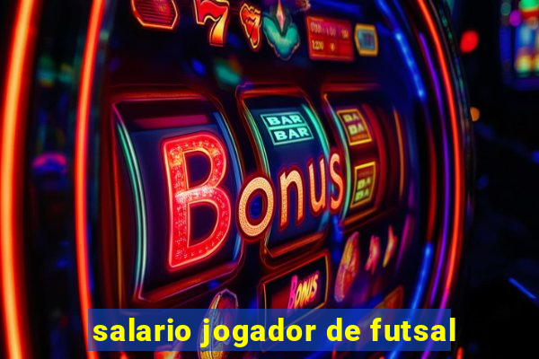 salario jogador de futsal