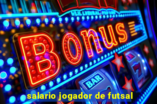 salario jogador de futsal