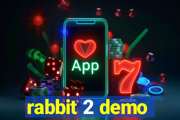 rabbit 2 demo