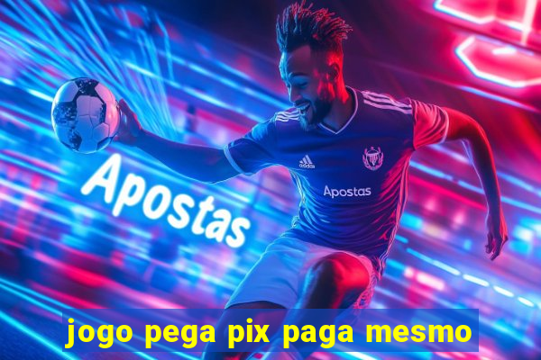 jogo pega pix paga mesmo